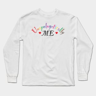 Unapologetically ME Long Sleeve T-Shirt